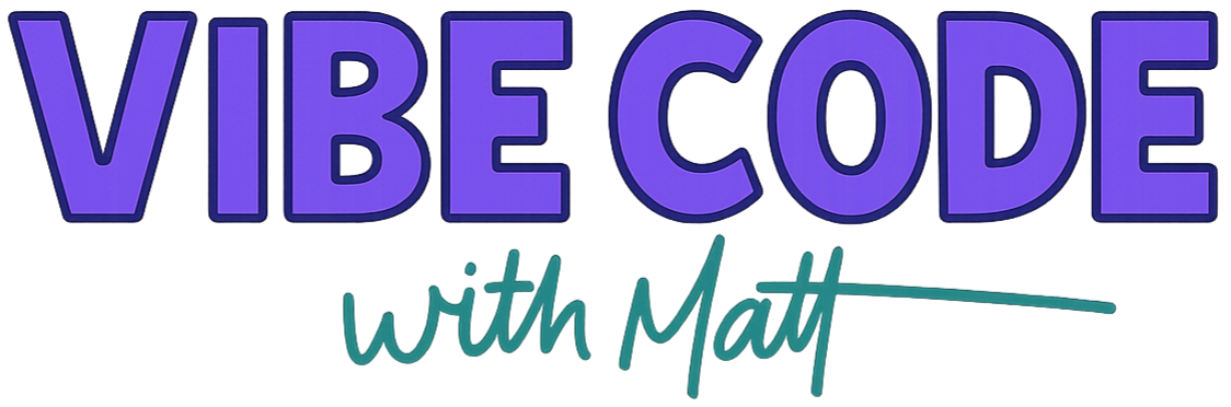 Vibe Code with Matt